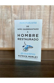 Image of De Niño Quebrantado a Hombre Restaurado
