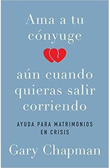 Ama a Tu Cónyuge Aún Cuando Quieras Salir Corriendo