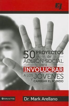 50 Proyectos de Acción Social para Involucrar a los Jóvenes y Cambiar el Mundo