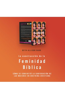 La Construcción de la Feminidad Bíblica