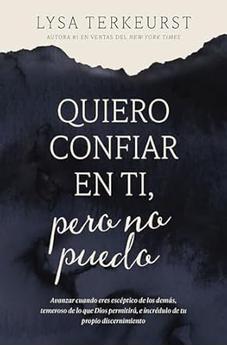 Quiero Confiar en Ti pero No Puedo