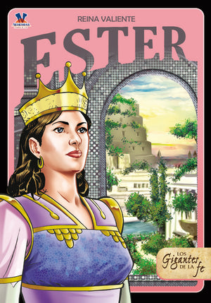 Las Mujeres de la Fe: Ester Reina Valiente