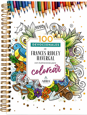 100 Devocionales para Colorear: Francis Ridley Havergal