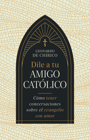 Dile a tu Amigo Católico