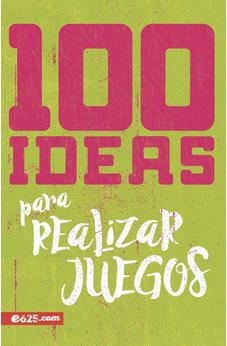 100 Ideas para Realizar Juegos
