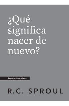 ¿Qué Significa Nacer de Nuevo?