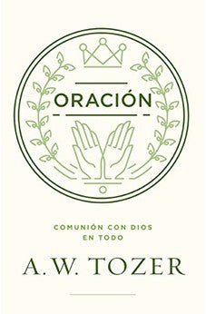 Oración: Comunión con Dios en Todo