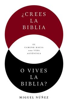 ¿Crees La Biblia o Vives la Biblia?