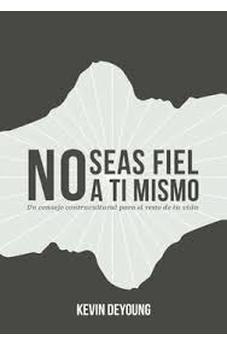 No Seas Fiel a tí Mismo