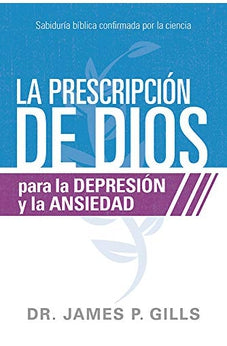 La Prescripción de Dios para la Depresión y la Ansiedad