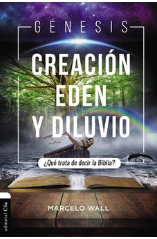 Génesis Creación Edén y Diluvio