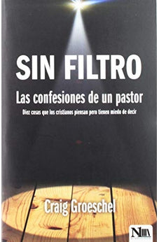 Sin Filtro: las Confesiones de Un Pastor