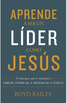 Aprende a Ser Un Líder Cómo Jesús