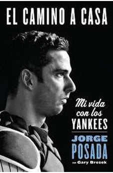 Camino a Casa: Mi Vida con los Yankees