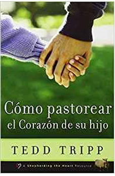 Image of Cómo Pastorear el Corazón de Tu Hijo