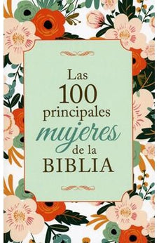 Las 100 Principales Mujeres de la Biblia