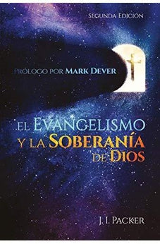 El Evangelismo y la Soberanía de Dios 2A