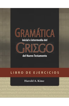 Gramática del Griego del NT Libro de Ejercicios