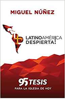 ¡Latinoamérica Despierta! 95 Tesis para la Iglesia de Hoy