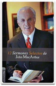 12 Sermones Selectos de John Macarthur