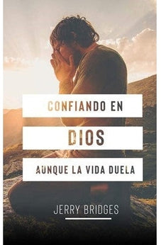 Confiando en Dios Aunque la Vida Duela