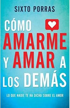 Cómo Amarme y Amar a los Demás